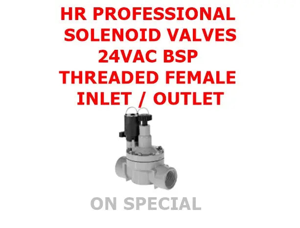 HR PROFESSIONAL SOLENOID VALVES 24VAC BSP THREADED FEMALE INLET / OUTLET Bonnyrigg Produce & Garden Supplies